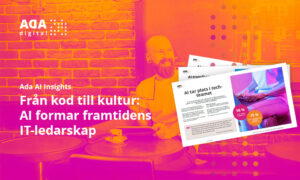 Ada AI Insights 2025: Från kod till kultur – AI formar framtidens IT-ledarskap